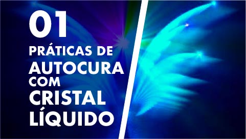 Práticas de Autocura com Cristal Líquido de nona dimensão